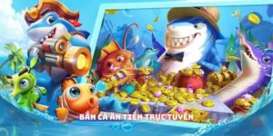 ban ca an tien truc tuyen anh dai dien
