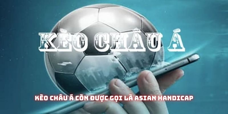 Hướng Dẫn Cách Đọc Kèo Châu Á Chi Tiết Cho Người Mới Năm 2025 1 Kèo châu Á còn được gọi là Asian Handicap