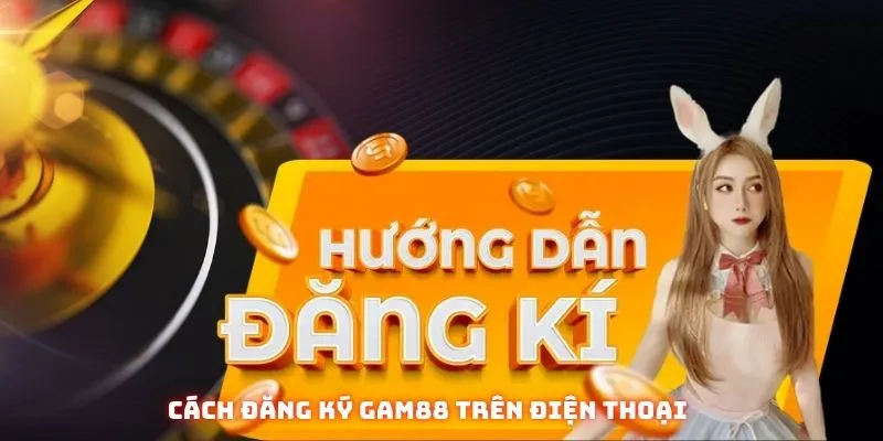 Đăng Ký GAM88 Nhanh Gọn Nhất 2025 – Bắt Đầu Trải Nghiệm Ngay 1 Cách đăng ký tài khoản GAM88 đơn giản chỉ với 3 bước