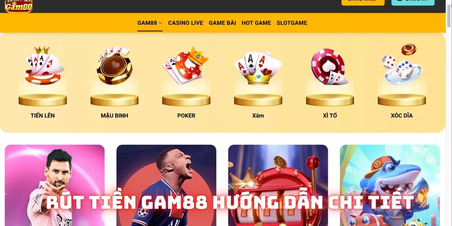 Rút tiền Gam88 - Khám Phá Quy Trình Dễ Dàng Để Nhận Tiền Nhanh Chóng 2 Đón đọc các thông tin chi tiết về hướng dẫn cách rút tiền Gam88