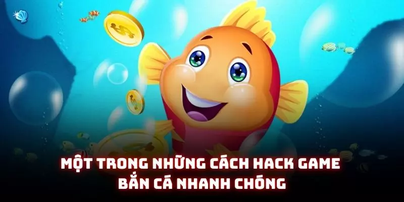 Hack Game Bắn Cá - Bí Quyết Chơi Game Đổi Thưởng Dễ Dàng Hơn 2 Một trong những cách hack game bắn cá nhanh chóng