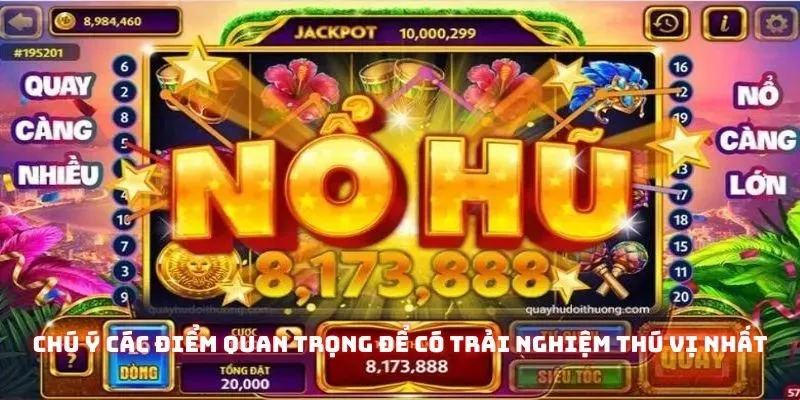 Nổ Hũ Gam88 - Game Nổ Thưởng Đẳng Cấp Có Tỷ Lệ Trả Thưởng Cực Cao 4 Chú ý các điểm quan trọng để có trải nghiệm thú vị nhất