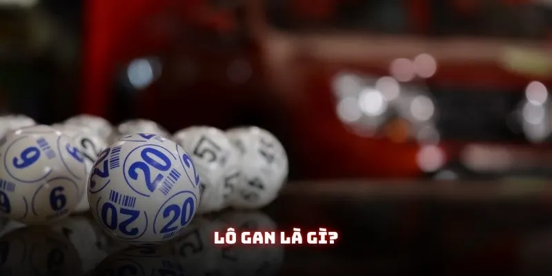 Soi Cầu Lô Gan - Hướng Dẫn Cách Soi Cầu Chuẩn Xác Nhất Tại Gam88 1 Lô gan là gì?