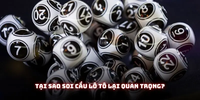 Soi Cầu Lô Tô Hiệu Quả - Bí Quyết Tăng Cơ Hội Trúng Số Cùng Gam88 4 Tại sao soi cầu lô tô lại quan trọng?
