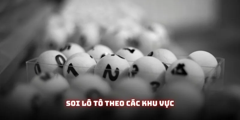 Soi Cầu Lô Tô Hiệu Quả - Bí Quyết Tăng Cơ Hội Trúng Số Cùng Gam88 3 Soi lotto theo các khu vực